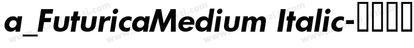 a_FuturicaMedium Italic字体转换